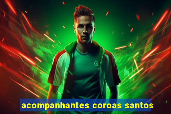 acompanhantes coroas santos