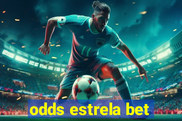 odds estrela bet