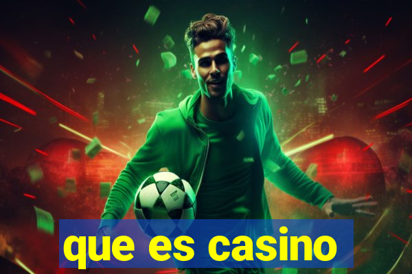 que es casino