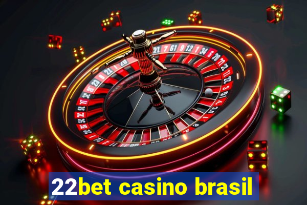 22bet casino brasil