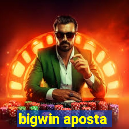 bigwin aposta