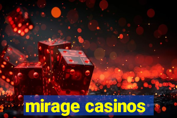 mirage casinos