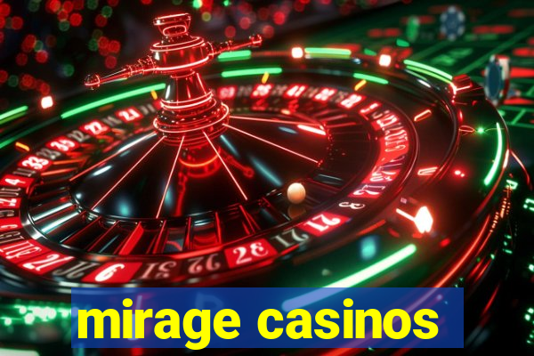 mirage casinos