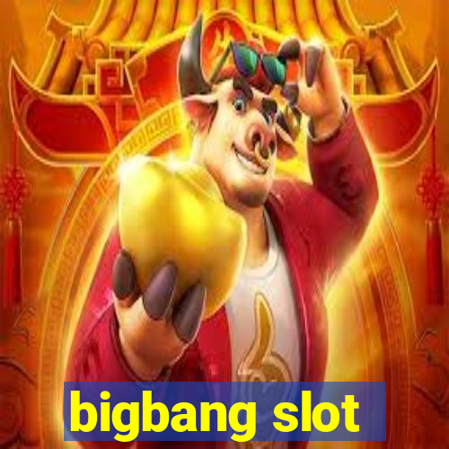 bigbang slot