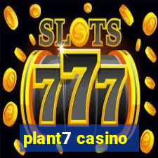 plant7 casino