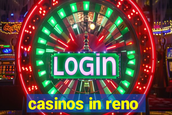 casinos in reno