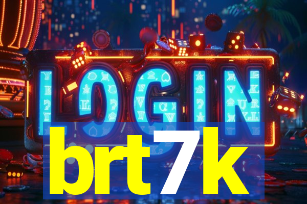 brt7k