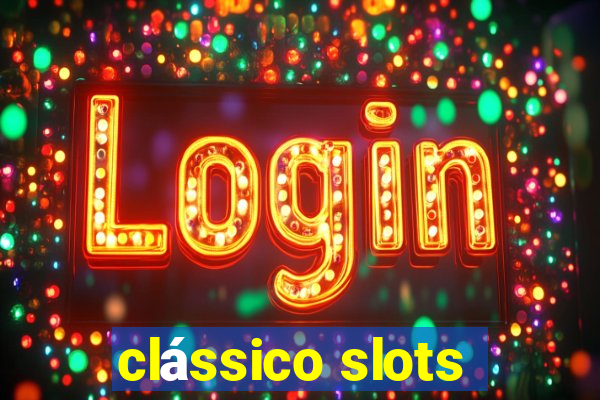 clássico slots