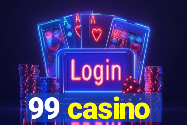 99 casino