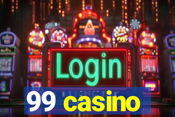 99 casino