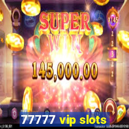 77777 vip slots