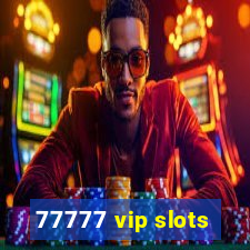 77777 vip slots