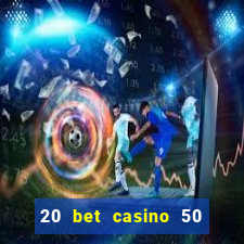 20 bet casino 50 free spins