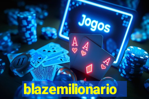 blazemilionario