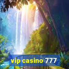 vip casino 777