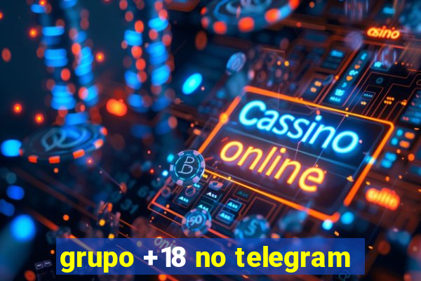 grupo +18 no telegram