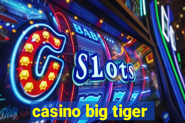 casino big tiger