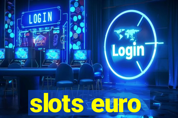 slots euro