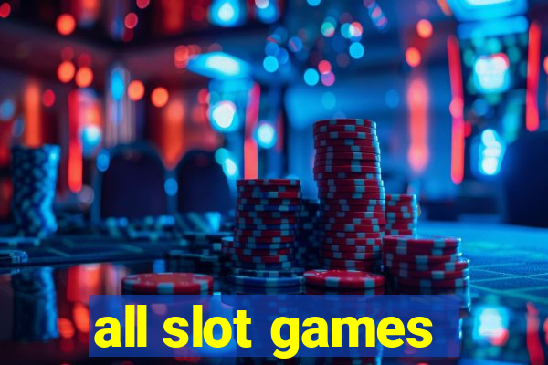 all slot games