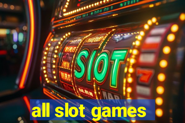 all slot games