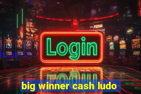 big winner cash ludo