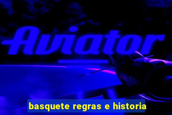 basquete regras e historia