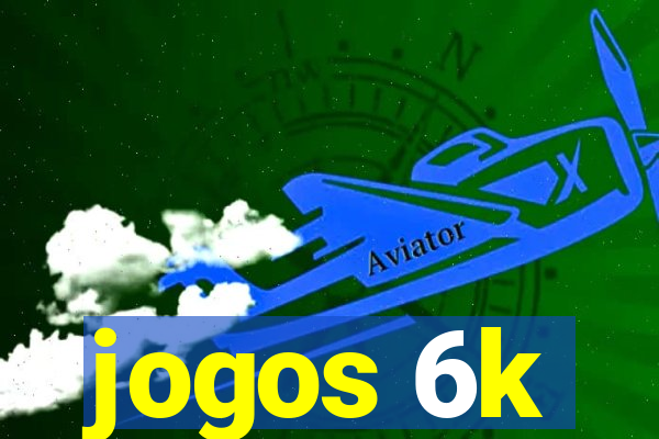 jogos 6k