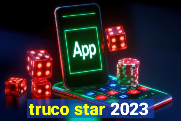 truco star 2023