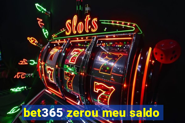 bet365 zerou meu saldo