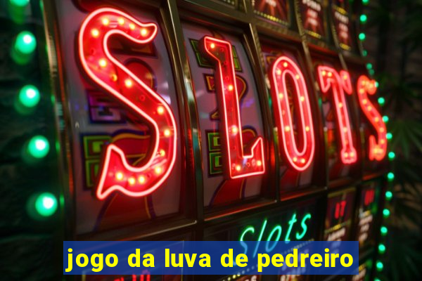 jogo da luva de pedreiro