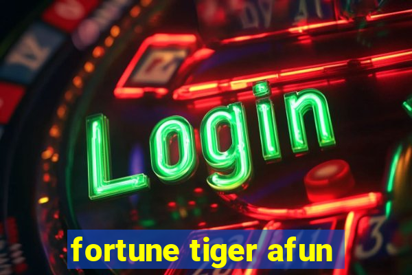 fortune tiger afun