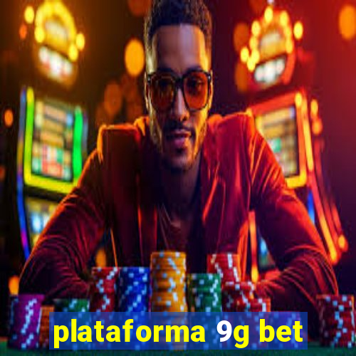 plataforma 9g bet