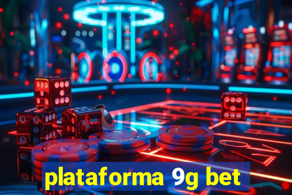 plataforma 9g bet