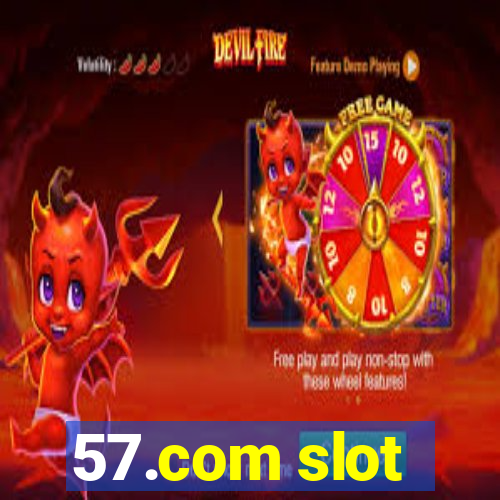 57.com slot