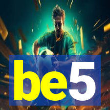 be5