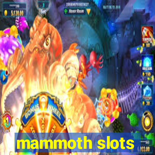 mammoth slots