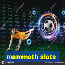 mammoth slots