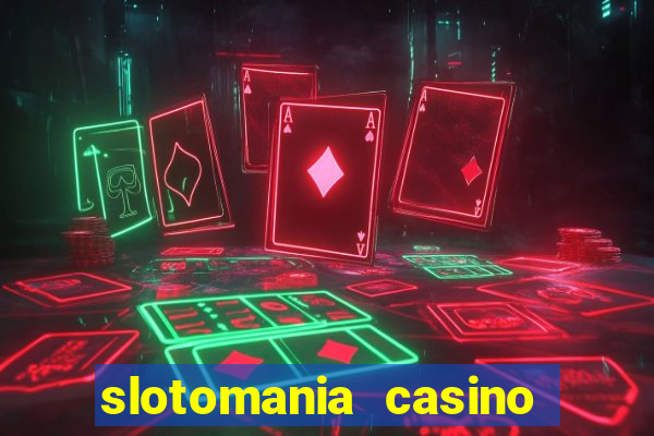 slotomania casino slots games