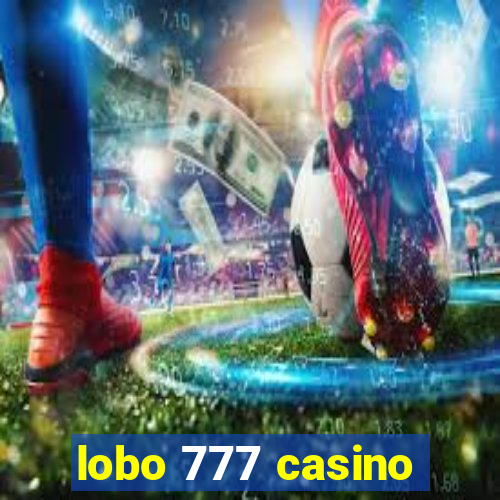 lobo 777 casino