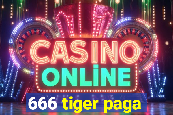 666 tiger paga