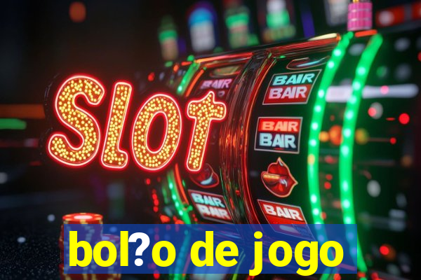 bol?o de jogo