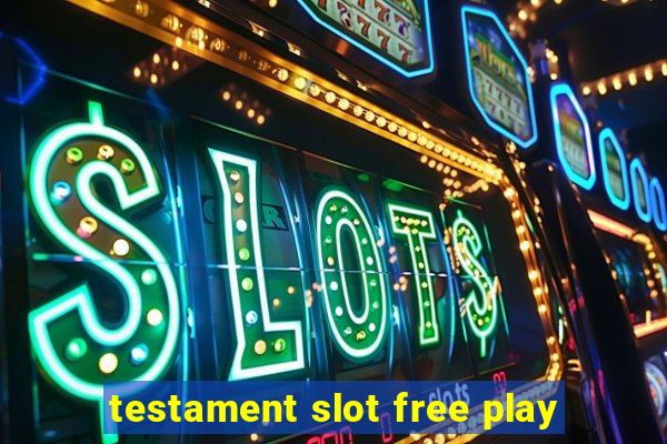 testament slot free play