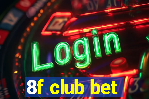 8f club bet