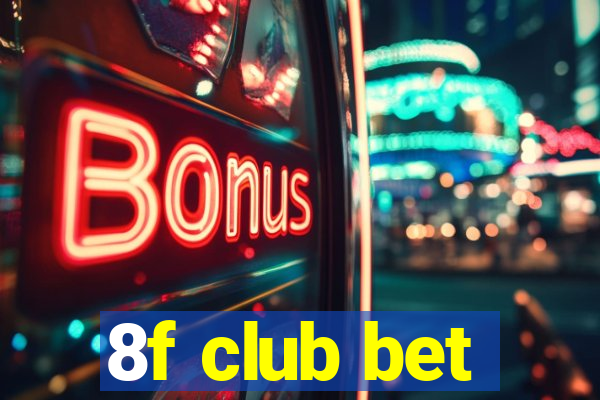 8f club bet