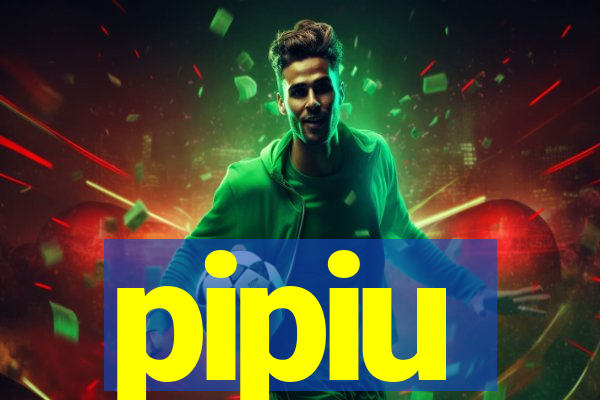 pipiu