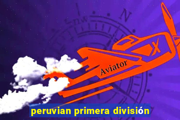 peruvian primera división