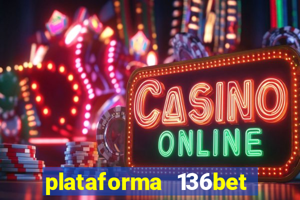 plataforma 136bet paga mesmo