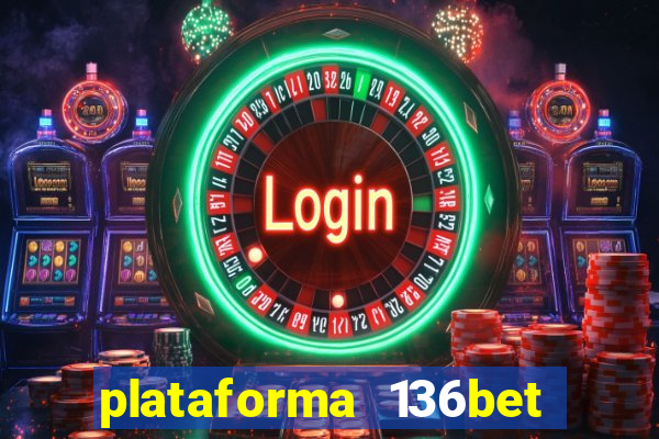 plataforma 136bet paga mesmo