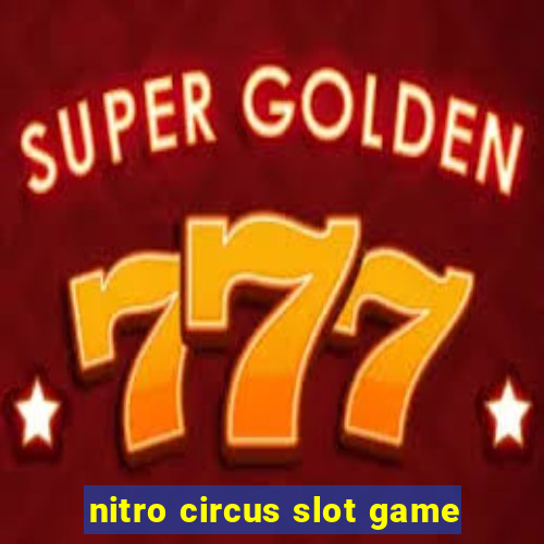 nitro circus slot game