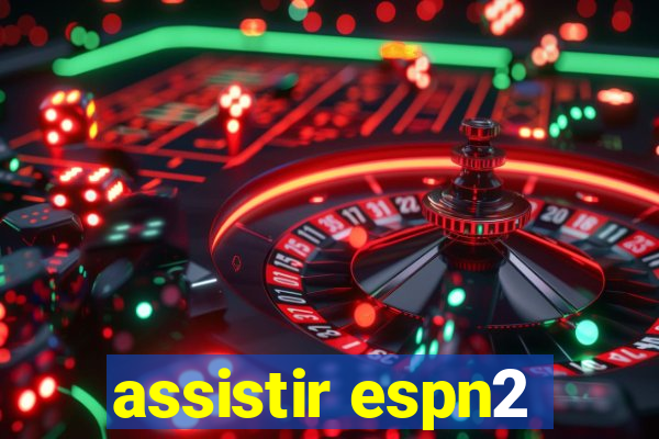 assistir espn2